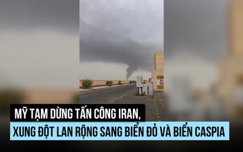 Mỹ tạm dừng tấn công Iran nhưng xung đột lan rộng sang biển Đỏ, biển Caspi