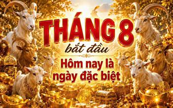 Tháng 8 chính thức bắt đầu: Lịch âm hôm nay nhiều người quan tâm