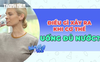 Điều gì sẽ xảy ra khi cơ thể uống đủ nước?