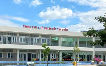 TP.HCM: Sáp nhập Trung tâm y tế khu vực Bắc Tân Uyên vào Bệnh viện đa khoa Bình Dương