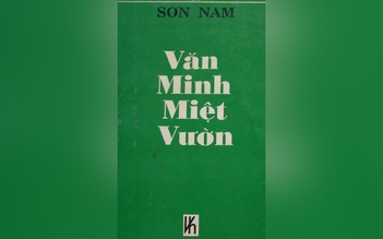 Danh xưng 'văn minh miệt vườn' từ đâu?
