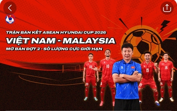 Vé đợt 2 bán kết lượt về hết ‘sạch bách’, chờ Việt Nam đánh bại Malaysia ở Mỹ Đình

