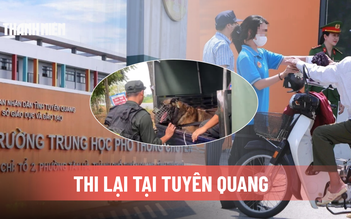 Thắt chặt an ninh của kỳ thi lại tại Trường THPT chuyên Tuyên Quang
