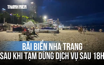 Nha Trang siết chặt quản lý dịch vụ bãi biển sau 18 giờ