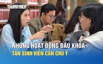 Những hoạt động đầu khóa tân sinh viên cần chú ý