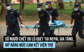 Số người chết do lũ quét tiếp tục gia tăng, hàng nghìn người còn mất tích