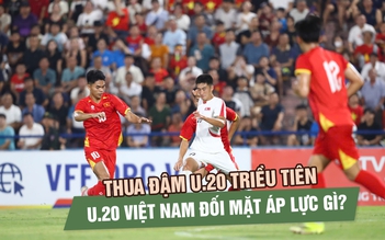 Thua đậm U.20 Triều Tiên ngày ra quân, U.20 Việt Nam đối mặt áp lực gì?