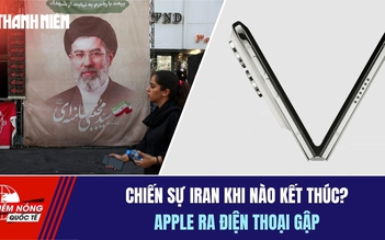 Tiêu điểm quốc tế 11.9:Chiến sự Iran khi nào kết thúc? | Apple ra điện thoại gập