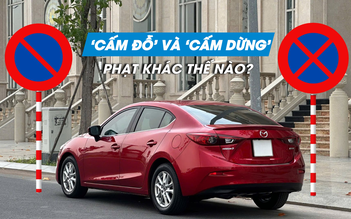 Dừng xe và đỗ xe ở nơi có biển cấm, phạt khác nhau thế nào?