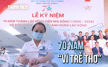 Nỗ lực cứu sống những thiên thần nhỏ và hành trình 70 năm ‘Vì trẻ thơ’