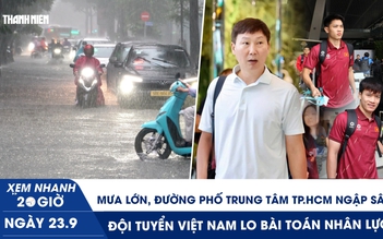 Xem nhanh 20h ngày 23.9: Mưa lớn, đường phố trung tâm TP.HCM ngập sâu | Đội tuyển Việt Nam lo bài toán nhân lực
