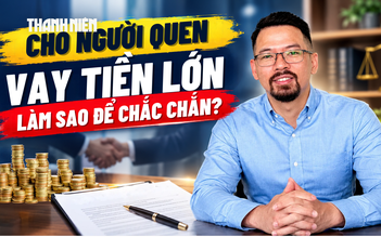 Cho người quen vay tiền rồi mất trắng: Bị 'lừa đảo' hay 'lạm dụng tín nhiệm' chiếm đoạt tài sản?