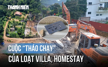 Cuộc 'tháo chạy' của loạt villa, homestay trong rừng phòng hộ sau phản ánh của Báo Thanh Niên