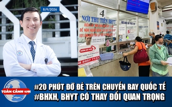 Toàn cảnh 17h: 20 phút đỡ đẻ trên chuyến bay quốc tế | Thay đổi quan trọng liên quan đến BHXH, BHYT