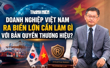 Doanh nghiệp Việt Nam ra biển lớn cần làm gì với bản quyền thương hiệu?