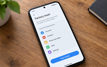 4 cài đặt nên thay đổi sau khi khôi phục cài đặt gốc điện thoại Android