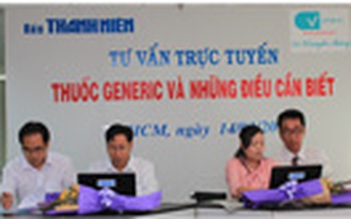 Tư vấn trực tuyến: “Thuốc Generic và những điều cần biết”