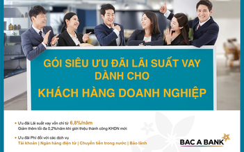 Doanh nghiệp hưởng siêu ưu đãi lãi suất khi vay vốn tại Bac A Bank