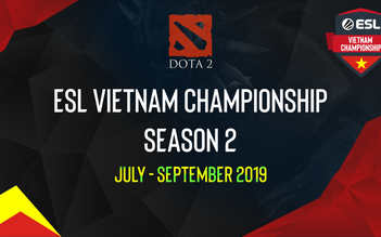 Dota 2: ESL Vietnam Championship bước vào mùa giải thứ hai