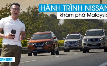 Thử sức bộ ba Nissan qua hành trình 1.000 km khám phá Malaysia