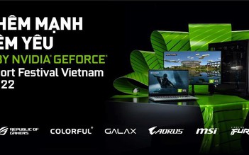 NVIDIA GeForce eSport Festival sẽ là bữa tiệc thể thao điện tử hoành tráng