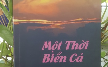 ‘Một thời biển cả’ - một tượng đài bằng thơ cho người thủy thủ hy sinh