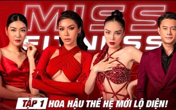 Minh Tú, Kỳ Duyên, Thúy Vân ‘đối đầu’ chọn top 42 thí sinh Miss Fitness Vietnam 2022