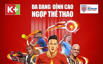 K+ công bố phát sóng trọn vẹn AFF Suzuki Cup 2020