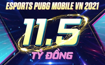 VNG đầu tư khủng vào PUBG Mobile Esports với tổng giải thưởng gần 11,5 tỉ đồng