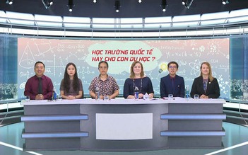 Học trường quốc tế hay du học - kinh nghiệm từ người trong cuộc