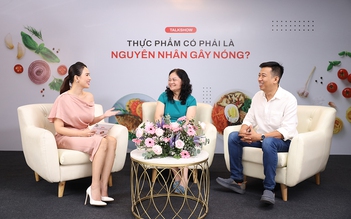 Thực phẩm nóng - mát: góc nhìn từ chuyên gia dinh dưỡng và tâm lý