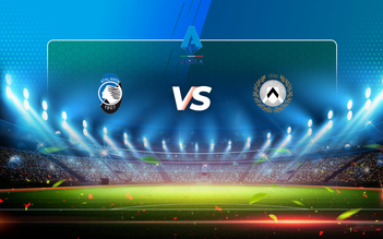 Trực tiếp bóng đá Atalanta vs Udinese, Serie A, 20:00 03/04/2021