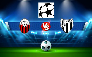 Trực tiếp bóng đá Shkendija (Mkd) vs Mura (Slo), Champions League, 01:00 07/07/2021