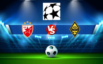 Trực tiếp bóng đá FK Crvena zvezda (Srb) vs K. Almaty (Kaz), Champions League, 01:30 29/07/2021