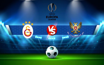 Trực tiếp bóng đá Galatasaray (Tur) vs St Johnstone (Sco), Europa League, 01:00 06/08/2021