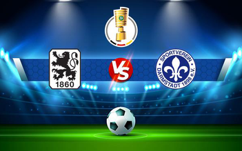 Trực tiếp bóng đá Munich 1860 vs Darmstadt, DFB Pokal, 01:45 07/08/2021