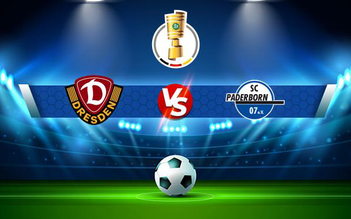 Trực tiếp bóng đá SG Dynamo Dresden vs Paderborn, DFB Pokal, 01:45 07/08/2021