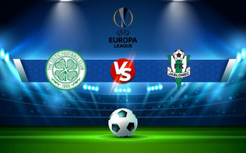 Trực tiếp bóng đá Celtic (Sco) vs Jablonec (Cze), Europa League, 01:45 13/08/2021