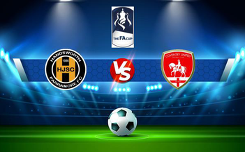 Trực tiếp bóng đá Handsworth vs Coventry United, FA Cup, 21:00 04/09/2021