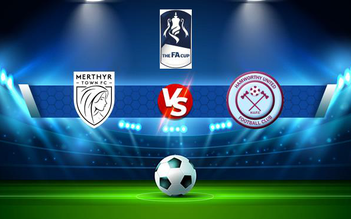 Trực tiếp bóng đá Merthyr Town vs Hamworthy, FA Cup, 21:00 04/09/2021