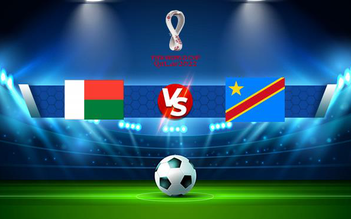 Trực tiếp bóng đá Madagascar vs D.R. Congo, WC Africa, 23:00 10/10/2021