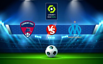 Trực tiếp bóng đá Clermont vs Marseille, Ligue 1, 02:45 01/11/2021