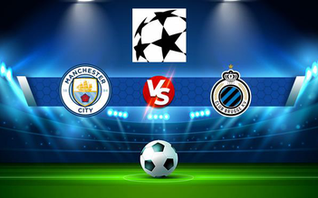 Trực tiếp bóng đá Manchester City vs Club Brugge KV, Champions League, 03:00 04/11/2021