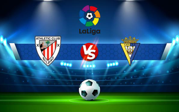 Trực tiếp bóng đá Ath Bilbao vs Cadiz CF, LaLiga, 03:00 06/11/2021