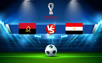 Trực tiếp bóng đá Angola vs Egypt, WC Africa, 02:00 13/11/2021