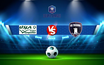 Trực tiếp bóng đá Carquefou vs US Tregunc, Coupe de France, 00:00 14/11/2021