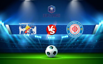 Trực tiếp bóng đá Illzach Modenheim vs Mulhouse, Coupe de France, 00:00 14/11/2021