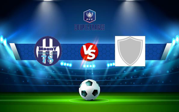 Trực tiếp bóng đá Magny vs Eloyes, Coupe de France, 20:00 14/11/2021