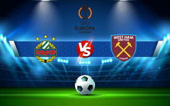 Trực tiếp bóng đá Rapid Vienna vs West Ham, Europa League, 00:45 26/11/2021