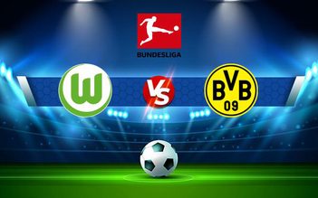 Trực tiếp bóng đá Wolfsburg vs Dortmund, Bundesliga, 21:30 27/11/2021